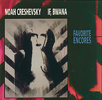 Noah Creshevsky / If, Bwana - Favorite Encores
