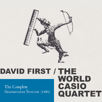 David First / The World Casio Quartet - The Complete Gramavision Session (1989)